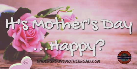 It's Mother's Day - happy