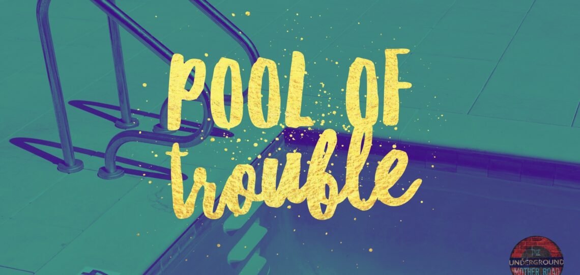 Pool of Trouble UGMR