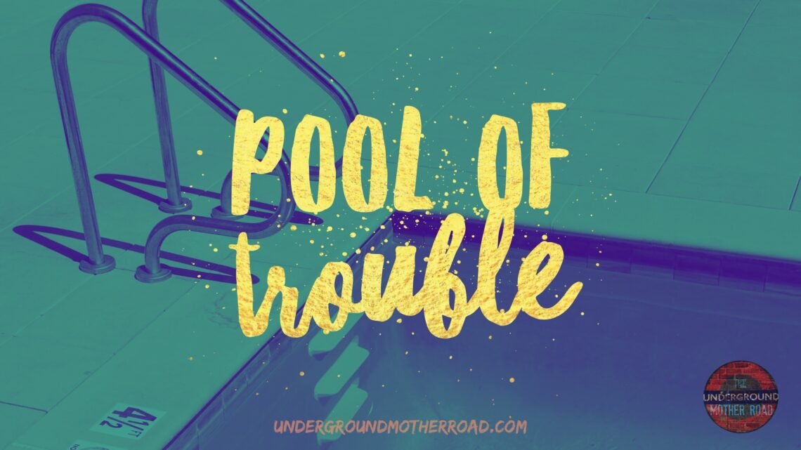 Pool of Trouble UGMR