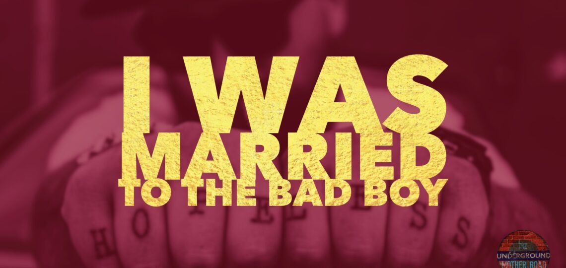 I was married to the bad boy