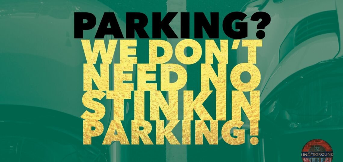Parking_We-Dont-Need-No-Stinkin-Parking_UGMR