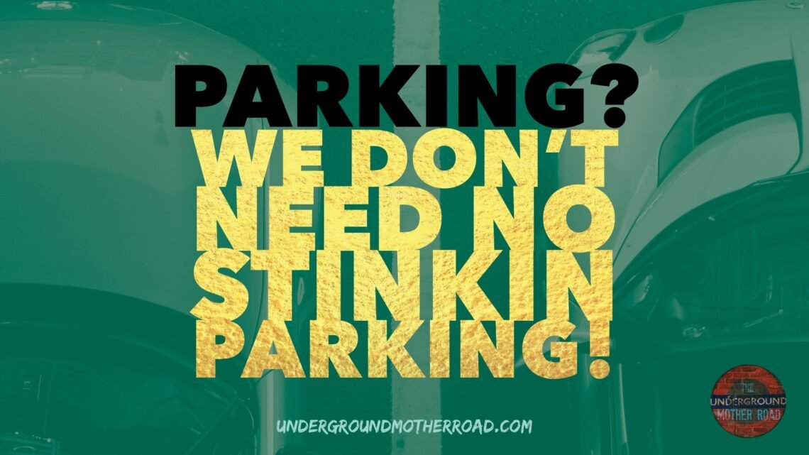 Parking_We-Dont-Need-No-Stinkin-Parking_UGMR