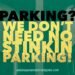 Parking_We-Dont-Need-No-Stinkin-Parking_UGMR