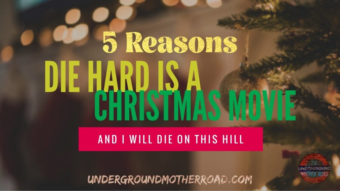 5 Reasons Die Hard is A Christmas Movie - And I Will Die on This Hill_UGMR