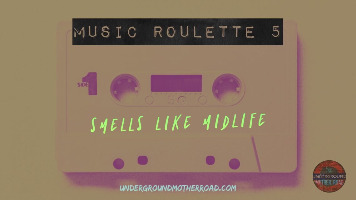 Music Roulette 5 - Smells Like Midlife