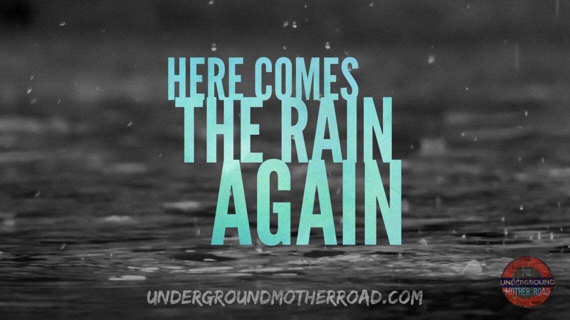 here comes the rain