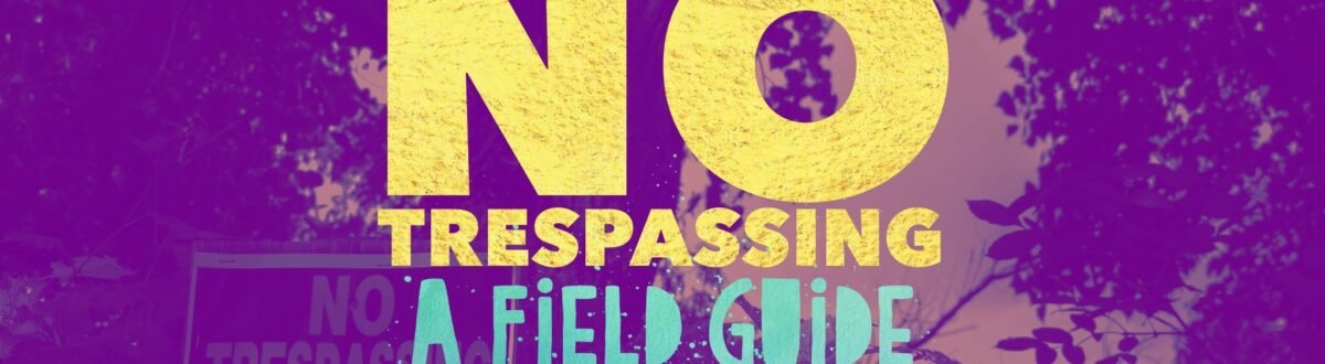 No trespassing - a field guide to boundaries