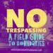 No trespassing - a field guide to boundaries