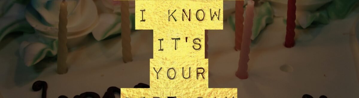 of course I know it's your birthday