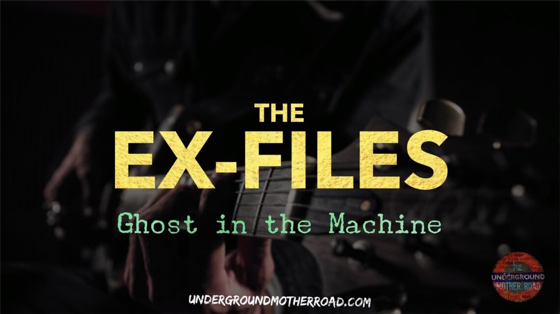 The Ex-Files: Ghost in the Machine