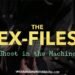 The Ex-Files: Ghost in the Machine