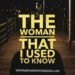 The Woman That I Used to Know