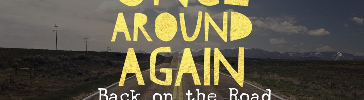 Once around again - back on the road